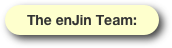 The enJin Team:
